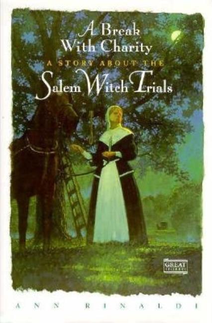 A Break with Charity: A Story about the Salem Witch Trials