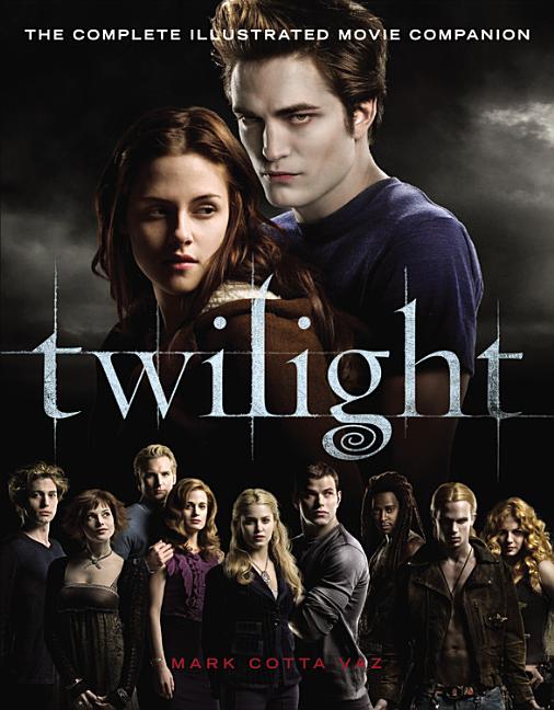 Twilight: The Complete Illustrated Movie Companion