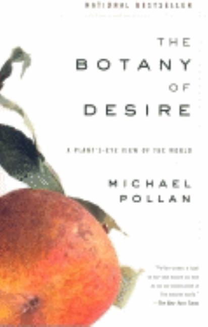 The Botany of Desire: A Plant's-Eye View of the World