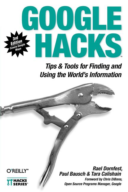 Google Hacks: Tips and Tools for Smarter Searching 