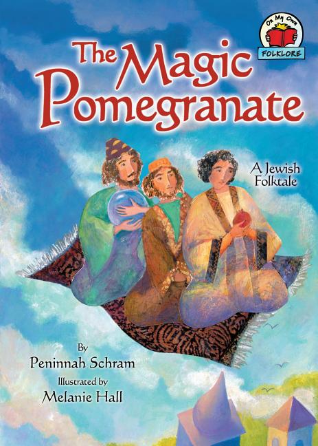 The Magic Pomegranate: A Jewish Folktale