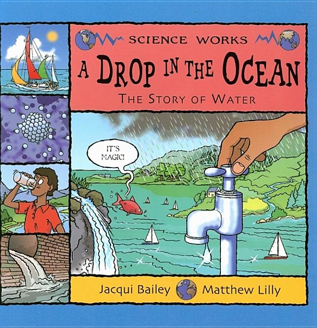 A Drop in the Ocean: The Story of Water