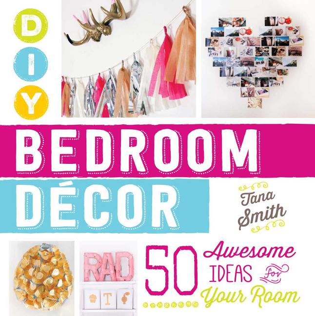 DIY Bedroom Decor: 50 Awesome Ideas for Your Room