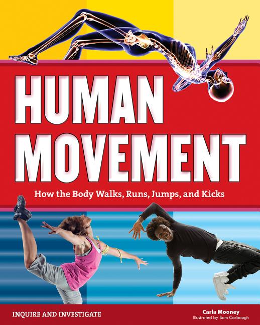 Human Movement: How the Body Walks, Runs, Jumps, and Kicks