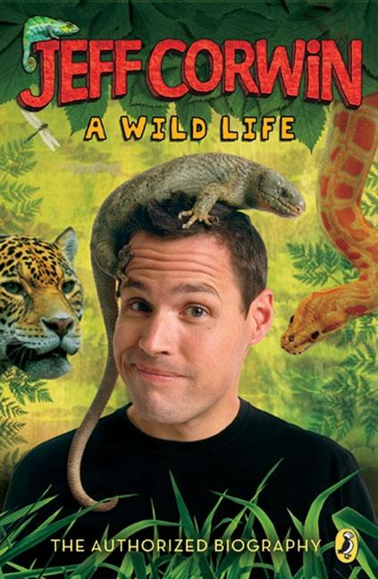 A Wild Life: The Authorized Biography