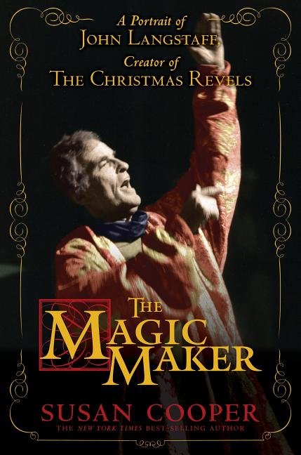 The Magic Maker: A Portrait of John Langstaff and His Revels