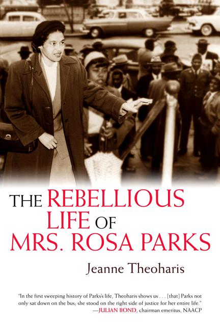 The Rebellious Life of Mrs. Rosa Parks