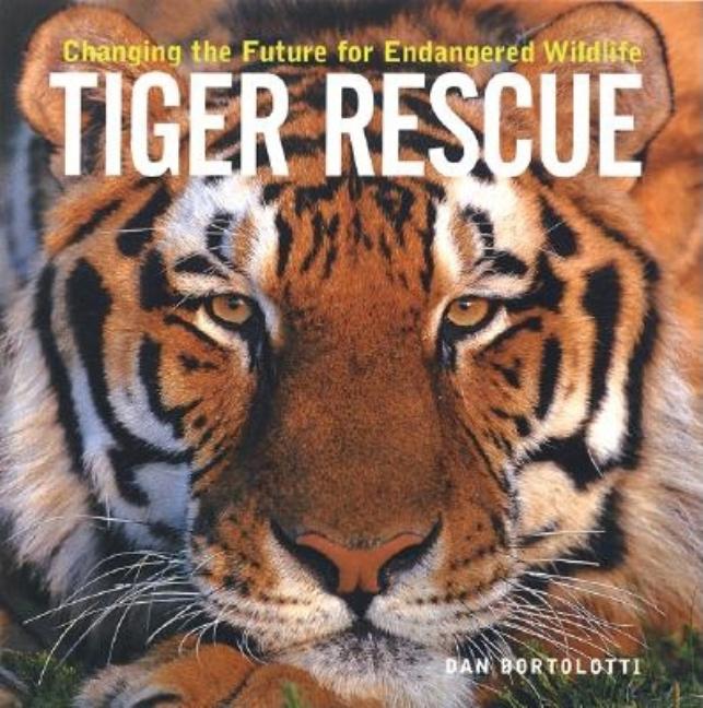 Tiger Rescue: Changing the Future for Endangered Wildlife