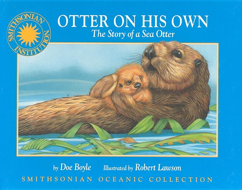 Otter on His Own: The Story of a Sea Otter