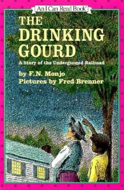 The Drinking Gourd: A Story of the Underground Railroad