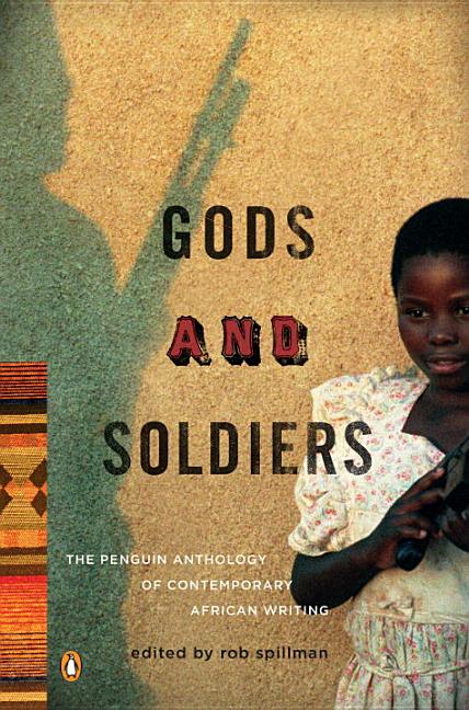 Gods and Soldiers: The Penguin Anthology of Contemporary African Writing