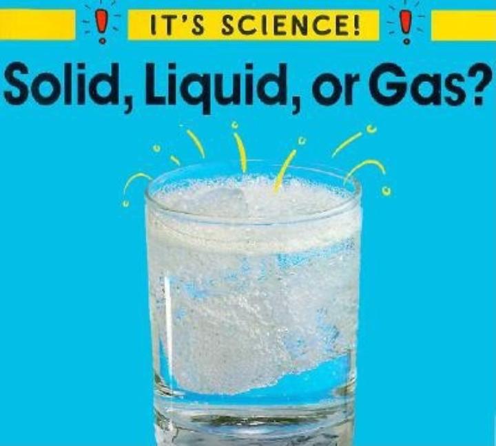 Solid, Liquid, or Gas?