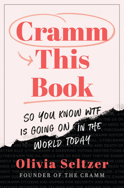 Cramm This Book: So You Know WTF Is Going on in the World Today