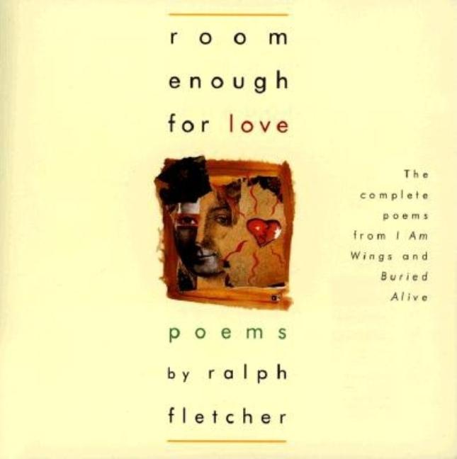 Room Enough for Love: The Complete Poems of I Am Wings and Buried Alive