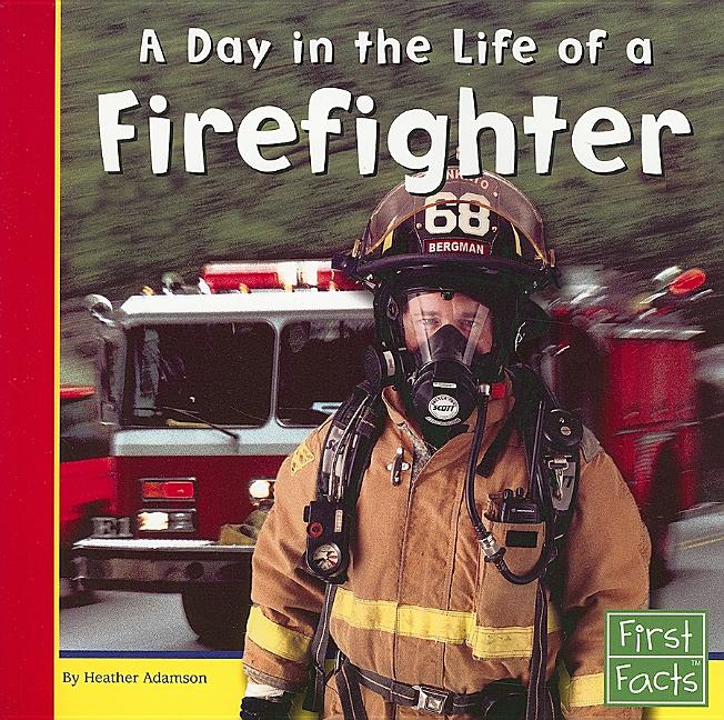 A Day in the Life of a Firefighter