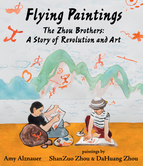 Flying Paintings: The Zhou Brothers: A Story of Revolution and Art