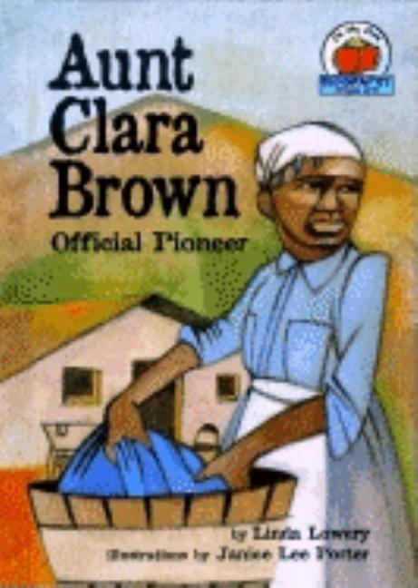 Aunt Clara Brown: Official Pioneer