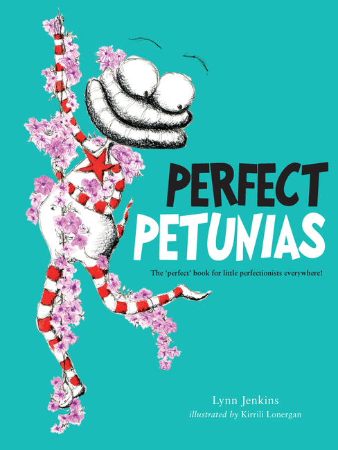 Perfect Petunias: The 'Perfect' Book for Little Perfectionists Everywhere!