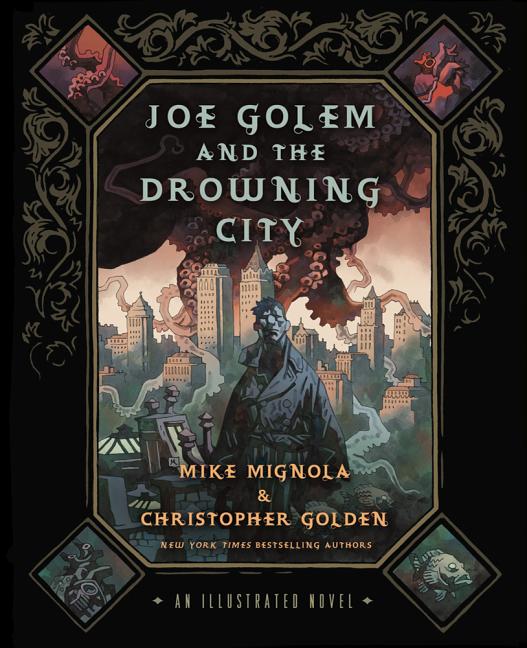 Joe Golem and the Drowning City: An Illustrated Novel