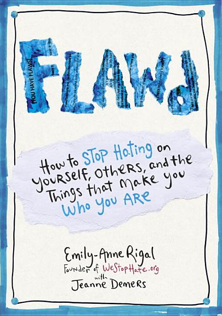 Flawd: How to Stop Hating on Yourself, Others, and the Things That Make You Who You Are