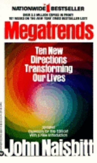 Megatrends: Ten New Directions Transforming Our Lives