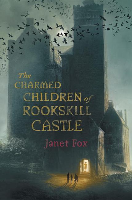 The Charmed Children of Rookskill Castle