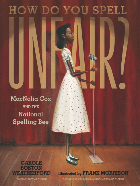 How Do You Spell Unfair?: Macnolia Cox and the National Spelling Bee