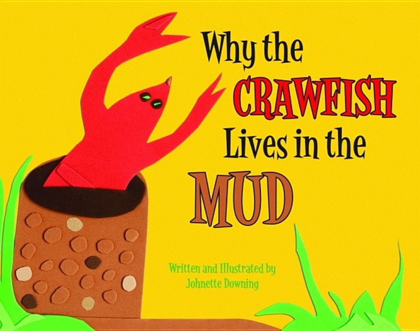 Why the Crawfish Lives in the Mud