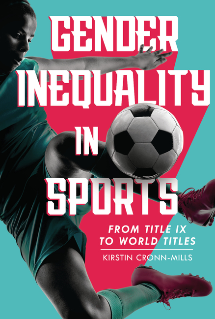 Gender Inequality in Sports: From Title IX to World Titles