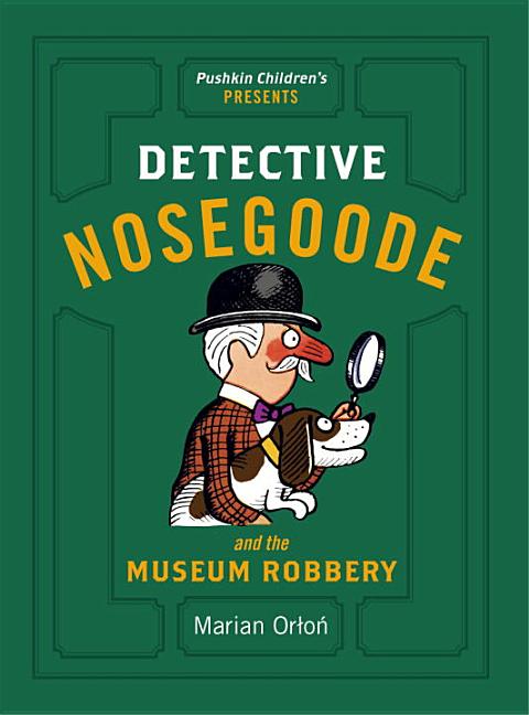 Detective Nosegoode and the Museum Robbery