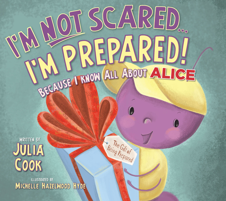 I'm Not Scared... I'm Prepared!: Because I Know All about ALICE