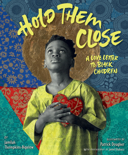 Hold Them Close: A Love Letter to Black Children