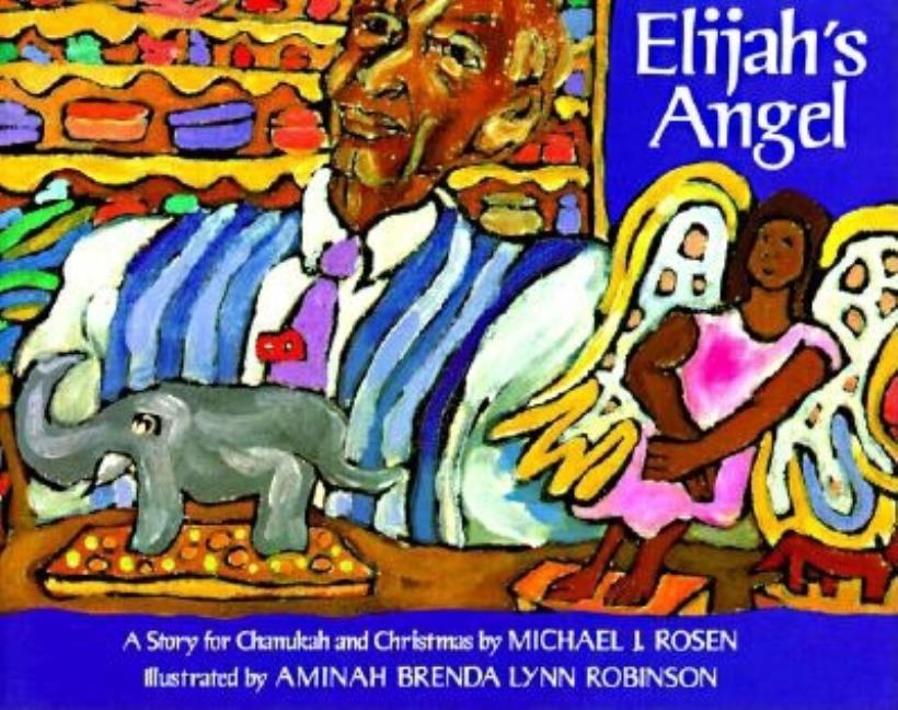 Elijah's Angel: A Story for Chanukah and Christmas