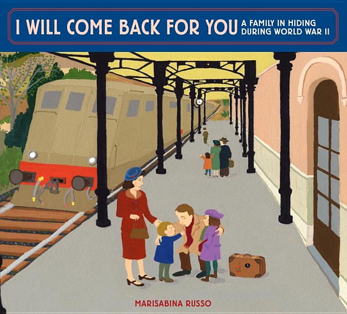 I Will Come Back for You: A Family in Hiding During World War II