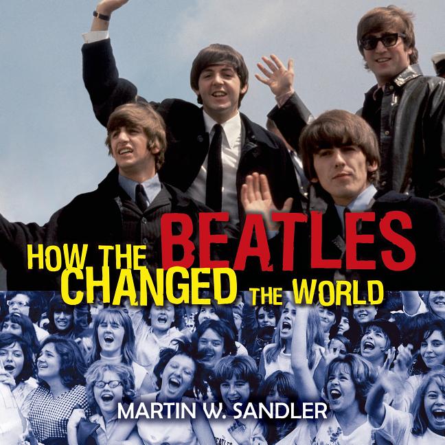 How the Beatles Changed the World