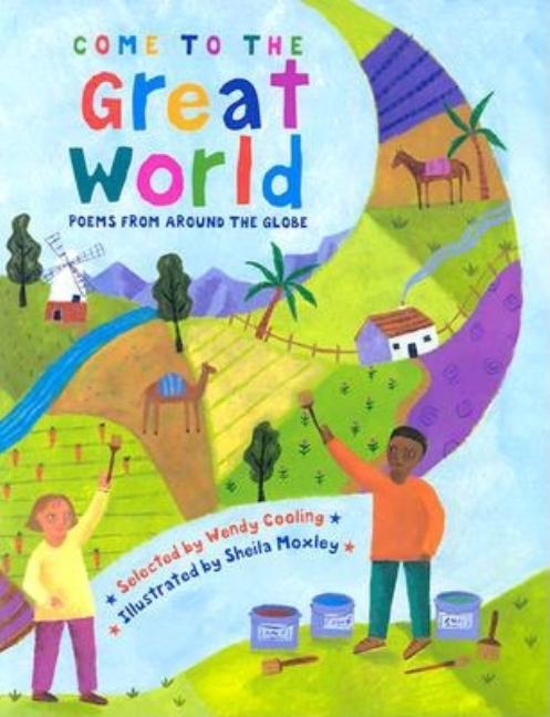 Come to the Great World: Poems from Around the World