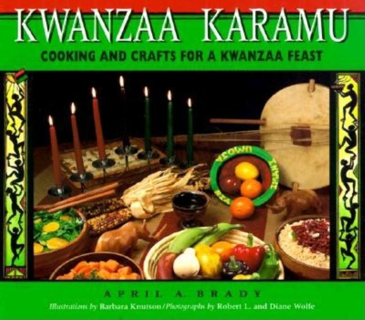 Kwanzaa Karamu: Cooking and Crafts for a Kwanzaa Feast