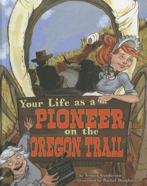 Your Life as a Pioneer on the Oregon Trail