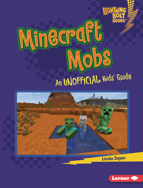 Minecraft Mobs: An Unofficial Kids' Guide