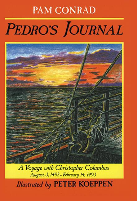 Pedro's Journal: A Voyage with Christopher Columbus, August 3, 1492-February 14, 1493