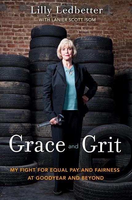 Grace and Grit: My Fight for Equal Pay and Fairness at Goodyear and Beyond