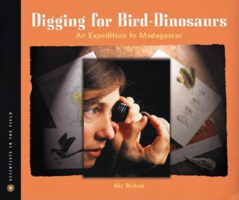 Digging for Bird-Dinosaurs: An Expedition to Madagascar