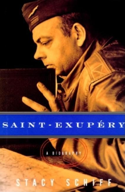 Saint-Exupery: A Biography