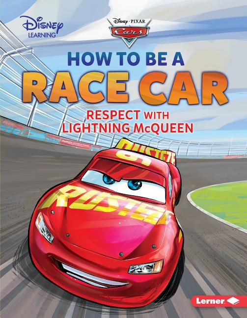 How to Be a Race Car: Respect with Lightning McQueen