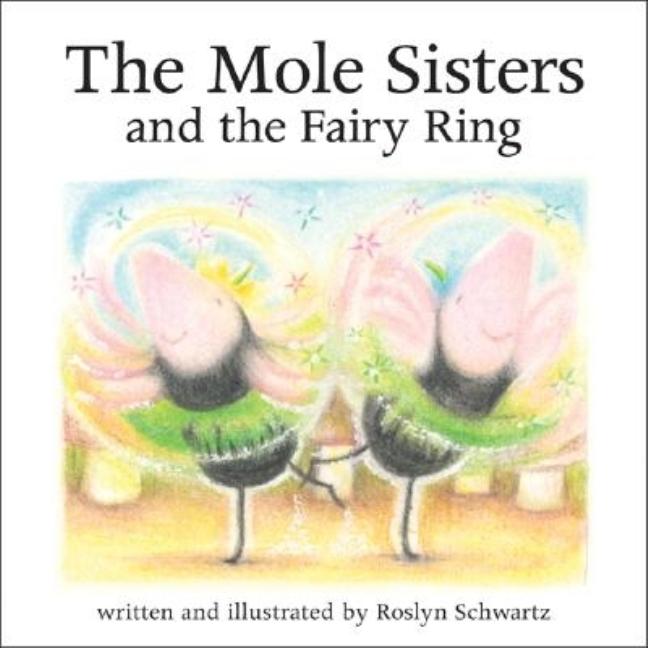 The Mole Sisters and the Fairy Ring