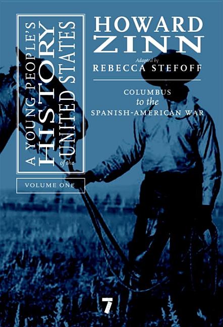 A Young People's History of the United States, Vol. 1: Columbus to the Spanish-American War