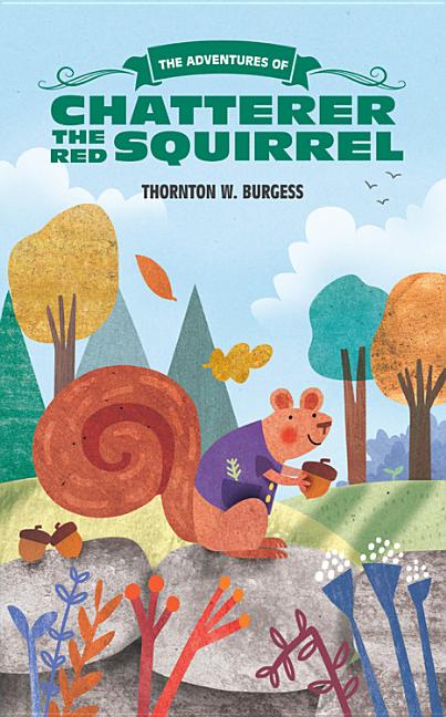 The Adventures of Chatterer the Red Squirrel