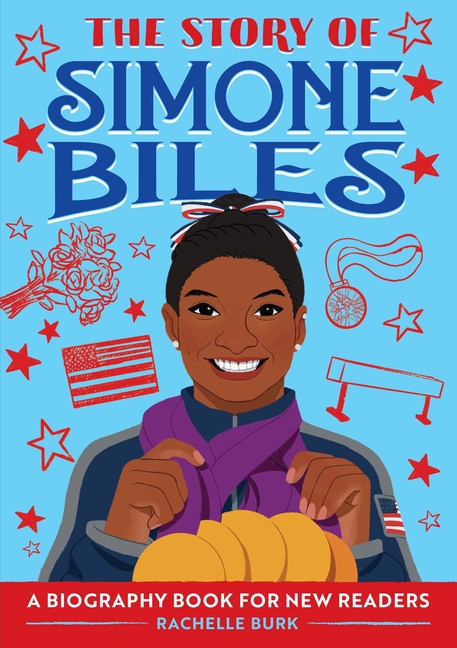 The Story of Simone Biles: An Inspiring Biography for Young Readers