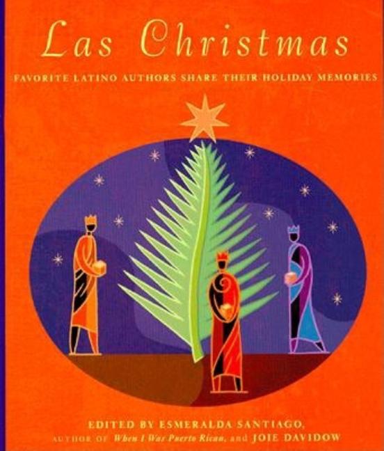 Las Christmas: Favorite Latino Authors Share Their Holiday Memories