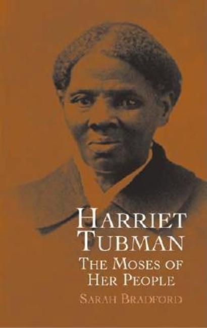 Harriet Tubman: The Moses of Her People